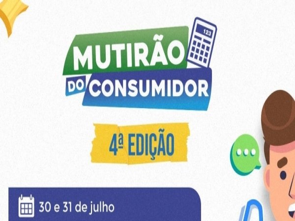 Quarta edição do Mutirão do Consumidor acontece neste final de semana com novidades